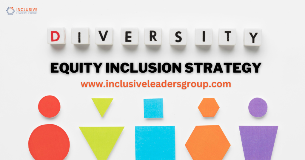 Diversity Equity Inclusion Strategy: Fostering Equality in the Workplace